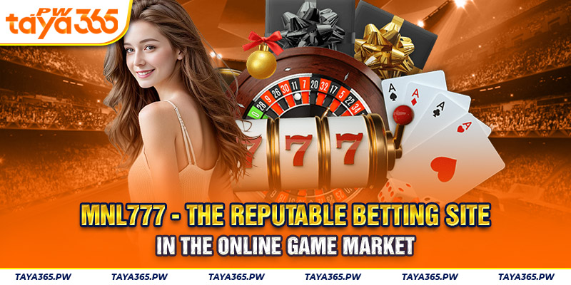 Mnl777 - The Reputable Betting Site In The Online Game Market