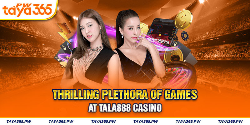 Thrilling plethora of games at TALA888 casino